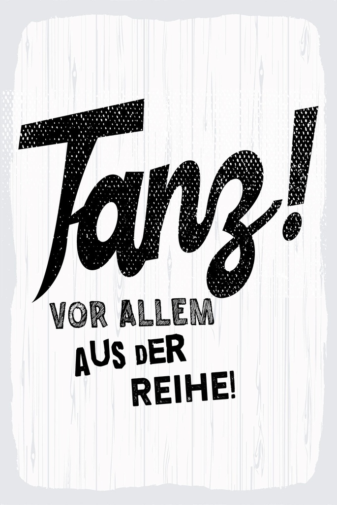 [LA-1809071-H] Holzschild 30x20 cm Tanze vor allem aus der Reihe weißes