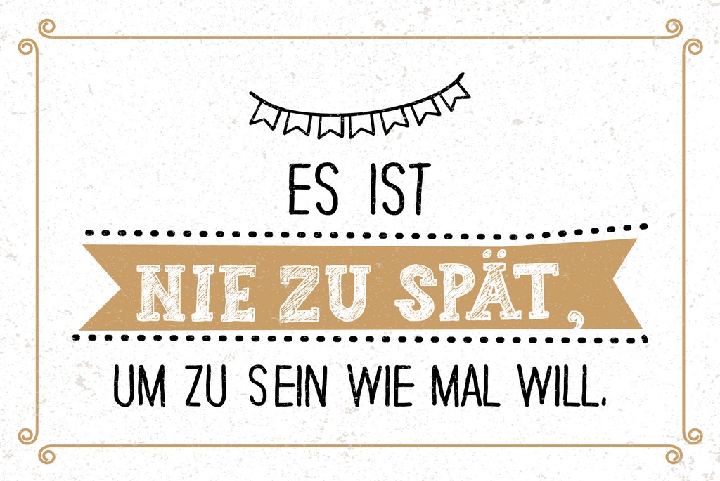 [LA-1809222-H] Holzschild 20x30 cm Nie zu spät um zu sein wie man will