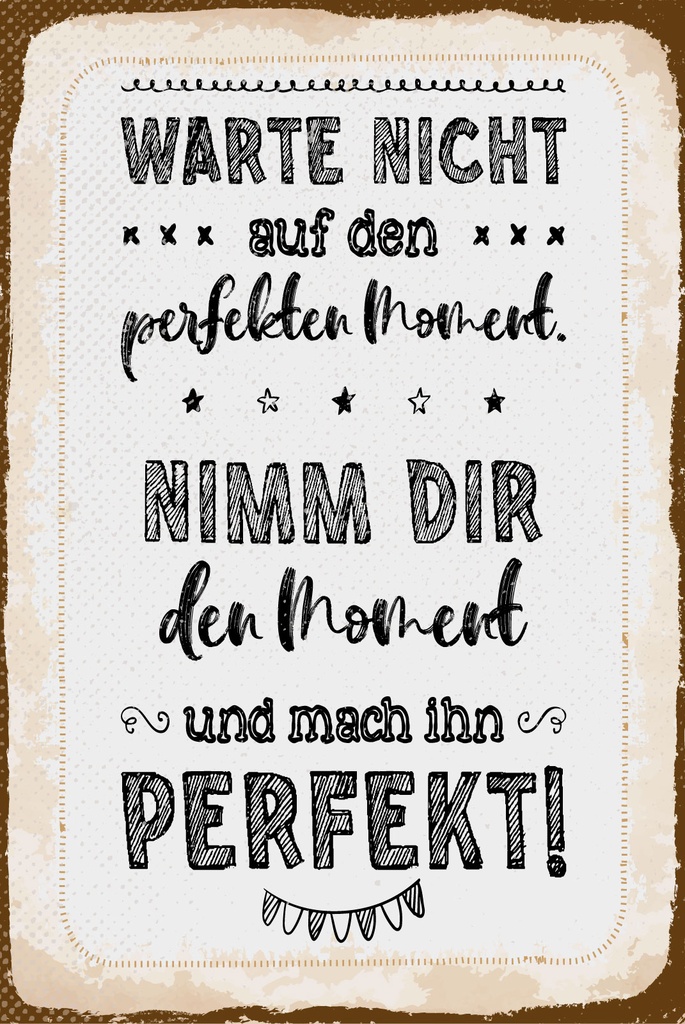 [LA-1809281-H] Holzschild 30x20 cm warte nicht auf den perfekten Moment