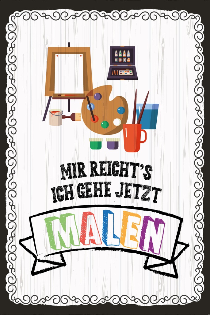 [LA-1809348-H] Holzschild 30x20 cm Mir reicht´s ich gehe jetzt Malen