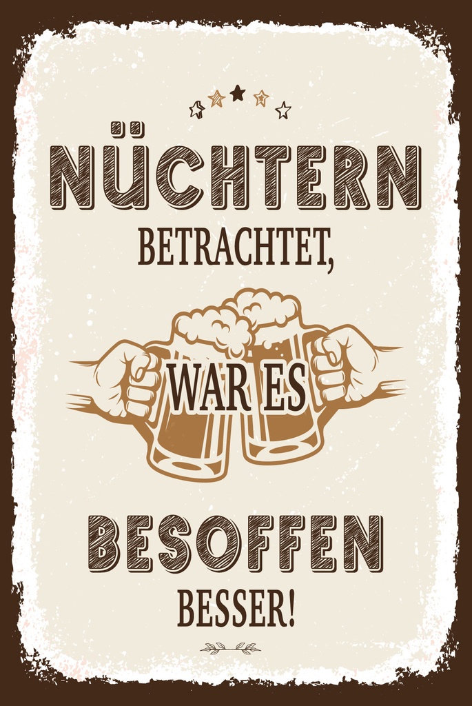 [LA-1809389-H] Holzschild 30x20 cm Nüchtern betrachtet war besoffen besser