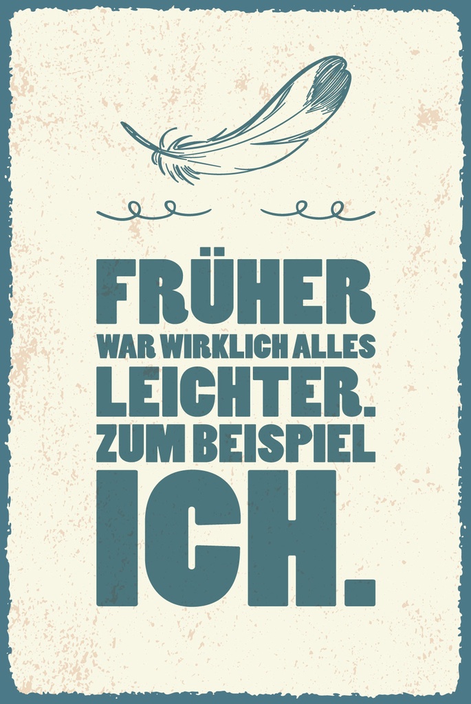 [LA-1809423-H] Holzschild 30x20 cm Früher war alles leichter zum Beispiel ich