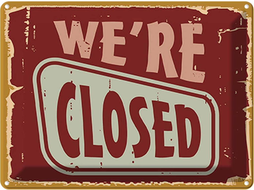 [LA-118659] Blechschild 30x40 cm We´re closed Dekoration