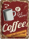 Blechschild 40x30 cm Kaffee Coffee endless cup Essen Trinken