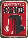 Blechschild 40x30 cm Gentlemen`s Club Alkohol Männer Essen Trinken Bar