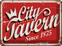 Blechschild 30x40 cm City Tavern since 1875 Alkohol Essen Trinken Bar Club