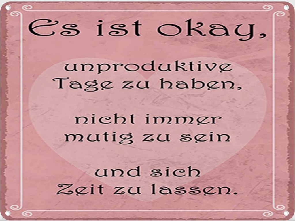 [LA-118976] Blechschild 40x30 cm ist ok unproduktive Tage haben Dekoration Spruch Zitat