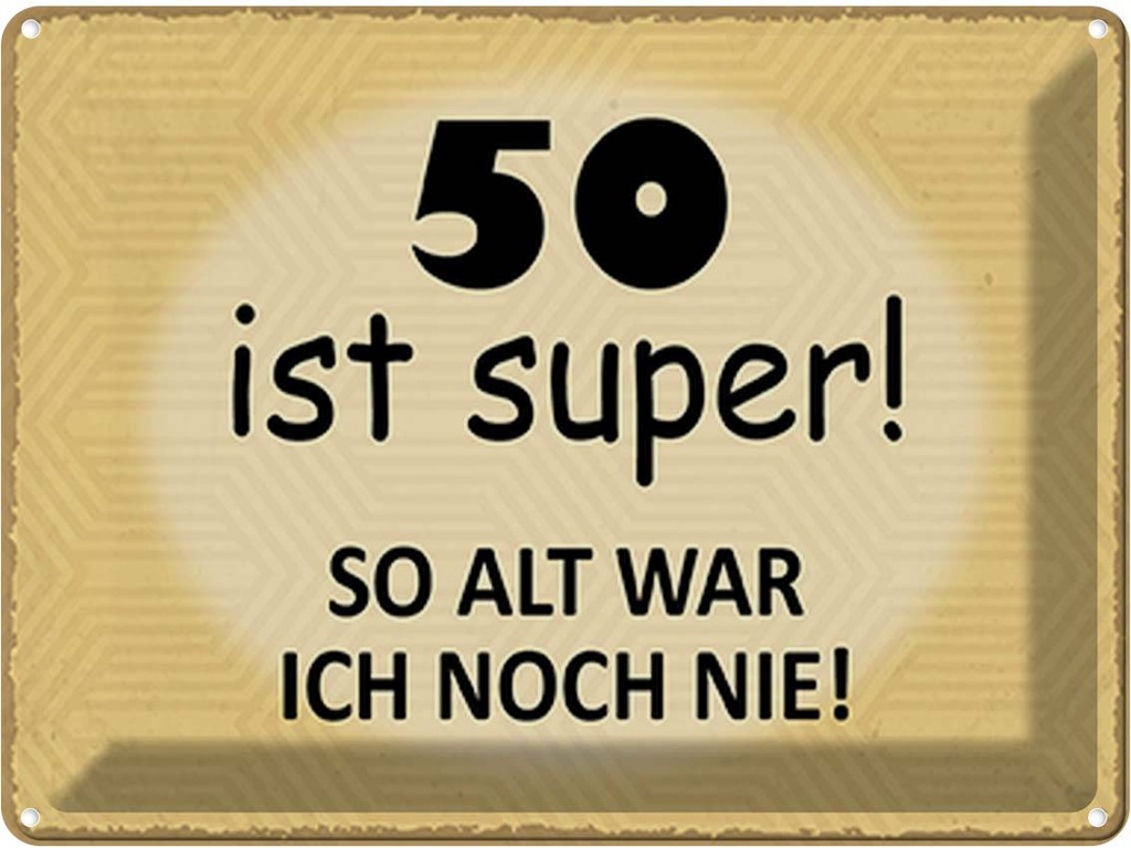 [LA-118978] Blechschild 30x40 cm 50 ist Lustig Spaß Spruch Zitat super so alt ich noch nie Witz Humor