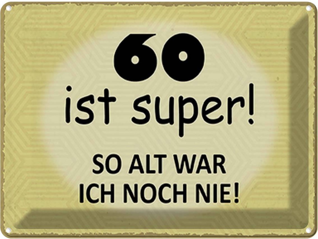 [LA-118979] Blechschild 30x40 cm 60 ist Lustig Spaß Spruch Zitat super so alt ich noch nie Witz Humor