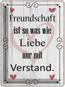 Blechschild 40x30 cm Freundschaft ist so wie Liebe Familie Freunde