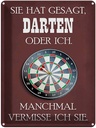 Blechschild 40x30 cm sie hat gesagt Darten oder ich Sport Hobby Spruch Zitat