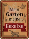 Blechschild 40x30 cm mein Garten meine Gesetze Geschenk