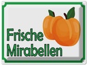 Blechschild 30x40 cm frische Mirabellen Hofladen Marktstand Laden Obst Gemüse