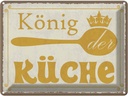 Blechschild 30x40 cm König der Küche Krone Geschenk Familie Freunde