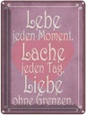 Blechschild 40x30 cm Lebe jeden Moment Lache Liebe Dekoration