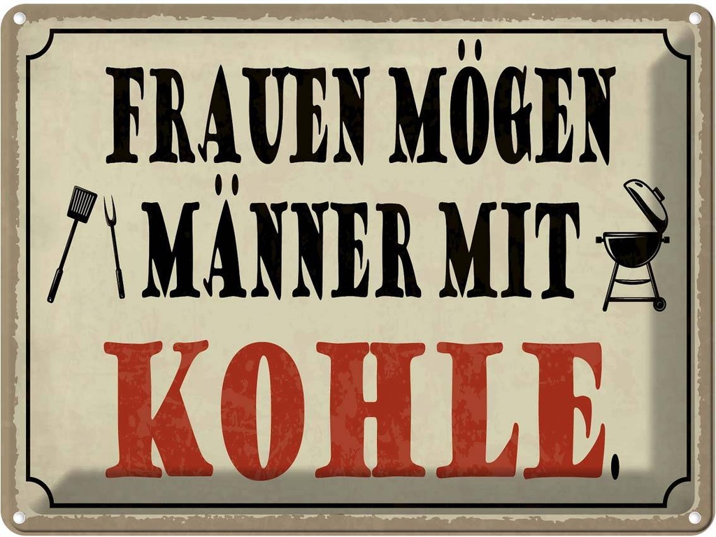 [LA-119217] Blechschild 30x40 cm Frauen mögen Männer mit Kohle Familie Freunde