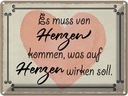 Blechschild 30x40 cm es muss von Herzen kommen Herz Dekoration Spruch Zitat