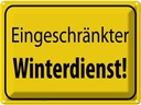 Blechschild 30x40 cm eingeschränkter Winterdienst Dekoration Warnschild Hinweisschild Sicherheit Vorsicht