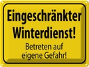 Blechschild 30x40 cm eingeschränkt Winterdienst Dekoration Warnschild Hinweisschild Sicherheit Vorsicht