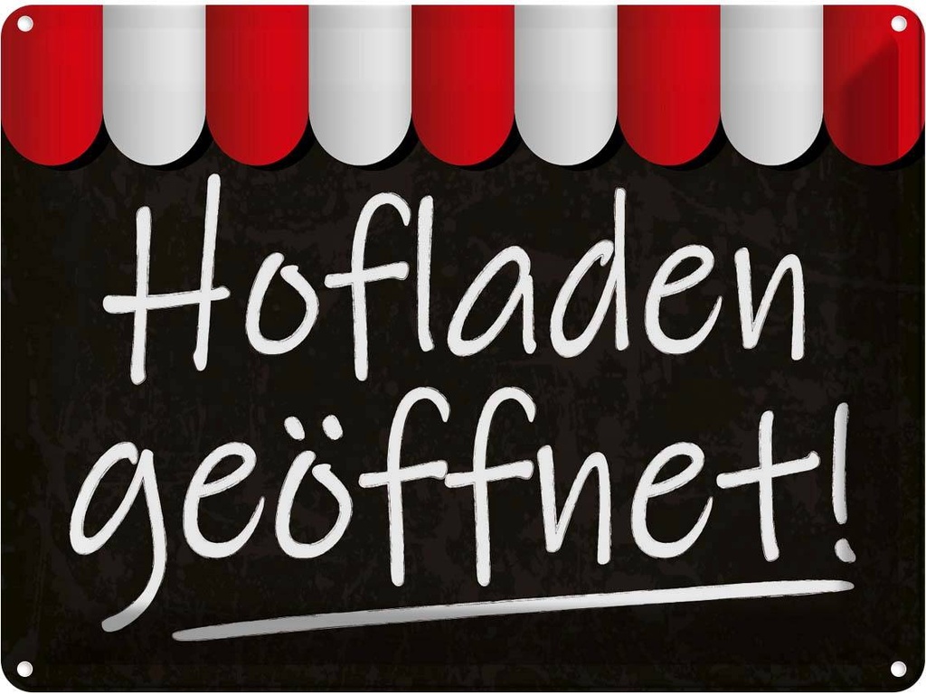 [LA-119254] Blechschild 30x40 cm Hofladen geöffnet Verkauf Marktstand Laden