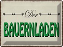 Blechschild 30x40 cm Bauernladen Hofladen Verkauf Marktstand Laden