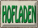 Blechschild 30x40 cm Hofladen Verkauf Marktstand Laden