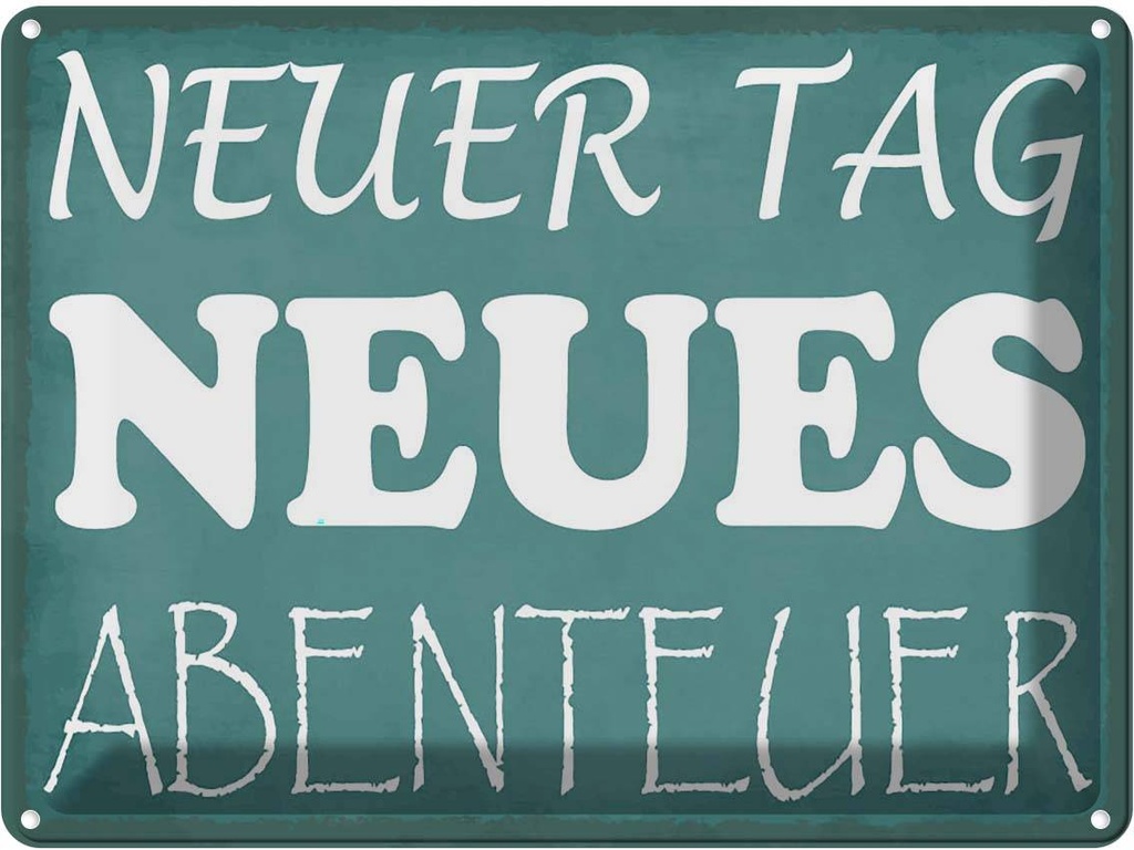 [LA-119319] Blechschild 30x40 cm neuer Tag neues Abenteuer Reisen