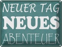 Blechschild 30x40 cm neuer Tag neues Abenteuer Reisen