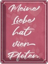 Blechschild 40x30 cm meine Liebe hat vier Pfoten Dekoration