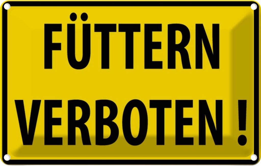 [LA-111643-1812] Blechschild 12x18 cm Füttern Verboten Straßenschild Warnschild Hinweisschild Sicherheit Vorsicht