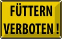 Blechschild 12x18 cm Füttern Verboten Straßenschild Warnschild Hinweisschild Sicherheit Vorsicht