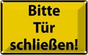 Blechschild 12x18 cm Bitte Tür schließen Warnschild Hinweisschild Sicherheit Vorsicht