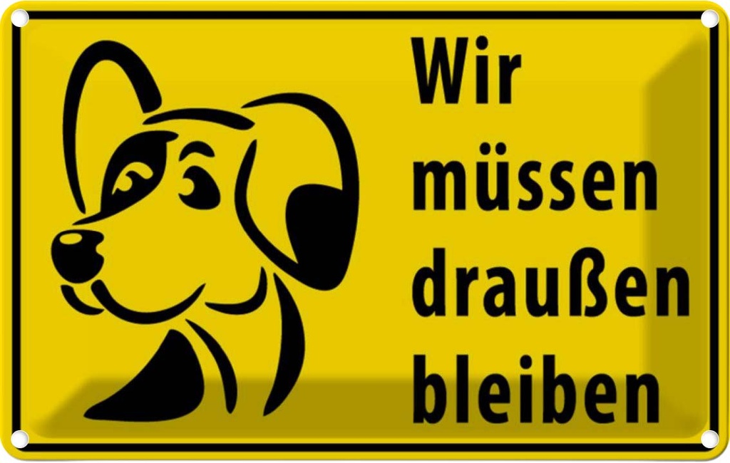 [LA-111672-1812] Blechschild 12x18 cm Tiere Wir müssen draußen bleiben Hund Tier Haustier