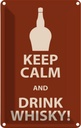 Blechschild 18x12 cm Alkohol Keep Calm and Drink Whisky Spruch Zitat