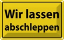 Blechschild 12x18 cm Wir lassen abschleppen Warnschild Hinweisschild Sicherheit Vorsicht