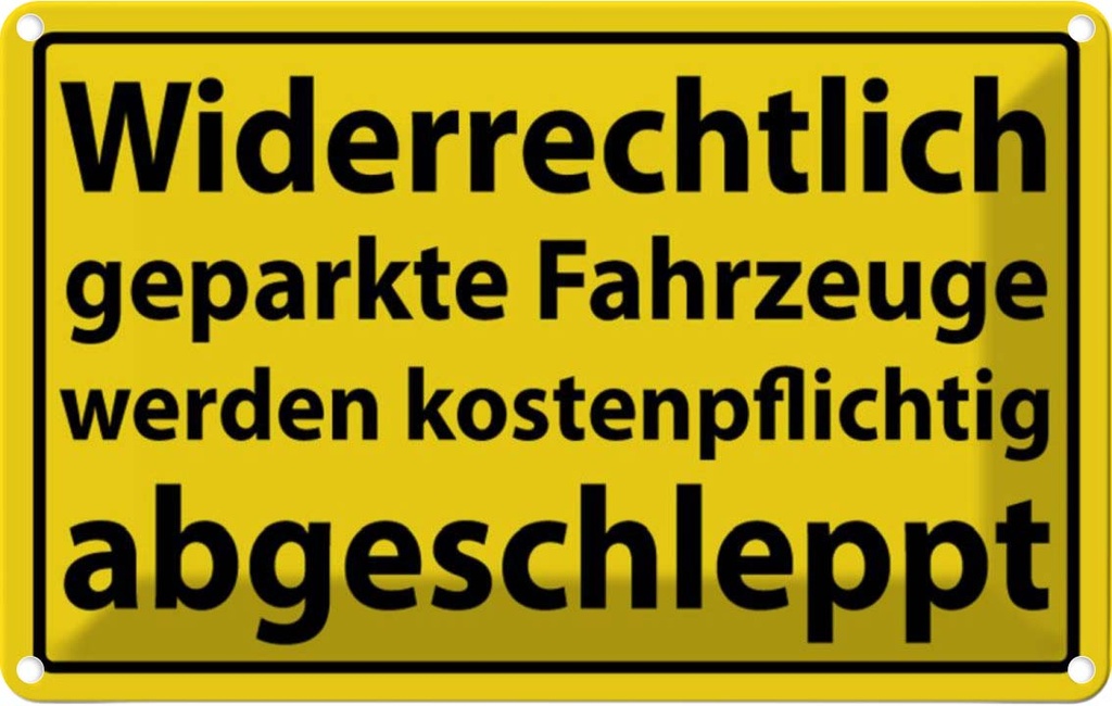 [LA-111699-1812] Blechschild 12x18 cm Widerrechtlich geparkte Fahrzeuge Spruch Zitat