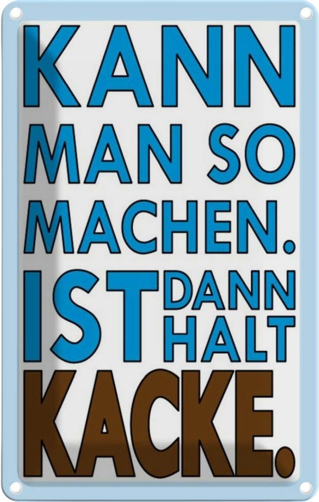 [LA-111708-1812] Blechschild 18x12 cm Kann man so machen Dekoration Spruch Zitat