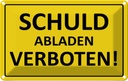 Blechschild 12x18 cm Schuld abladen verboten Warnschild Hinweisschild Sicherheit Vorsicht