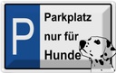 Blechschild 12x18 cm Parkplatz nur für Hunde Tier Haustier Hund