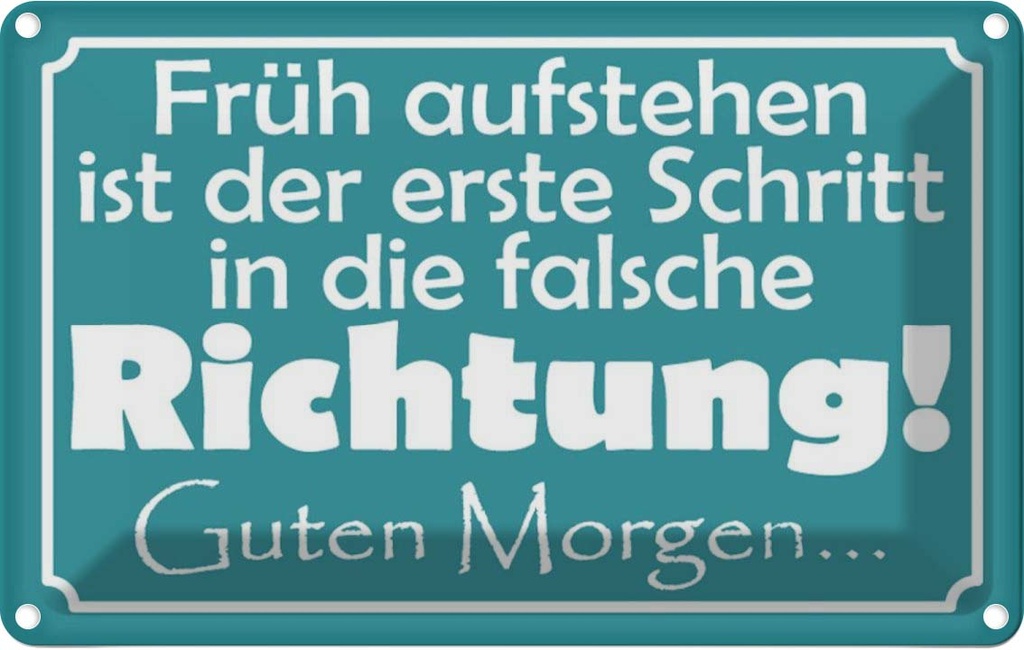 [LA-111738-1812] Blechschild 12x18 cm Früh aufstehen erste Schritt Dekoration Spruch Zitat