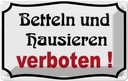Blechschild 12x18 cm Bettel und Hausieren verboten Warnschild Hinweisschild Sicherheit Vorsicht