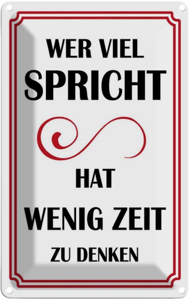 [LA-111749-1812] Blechschild 18x12 cm Wer viel spricht hat wenig Dekoration Spruch Zitat