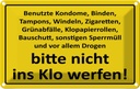 Blechschild 12x18 cm nicht ins Klo werfen Warnschild Hinweisschild Sicherheit Vorsicht