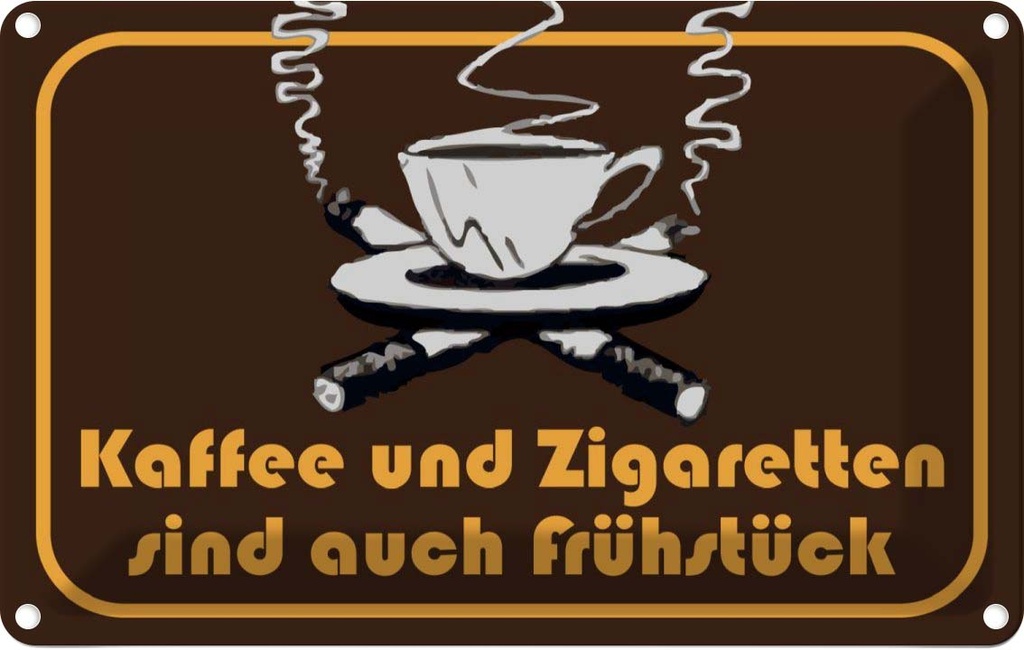 [LA-111777-1812] Blechschild 12x18 cm Kaffee u. Zigaretten Frühstück Spruch Zitat