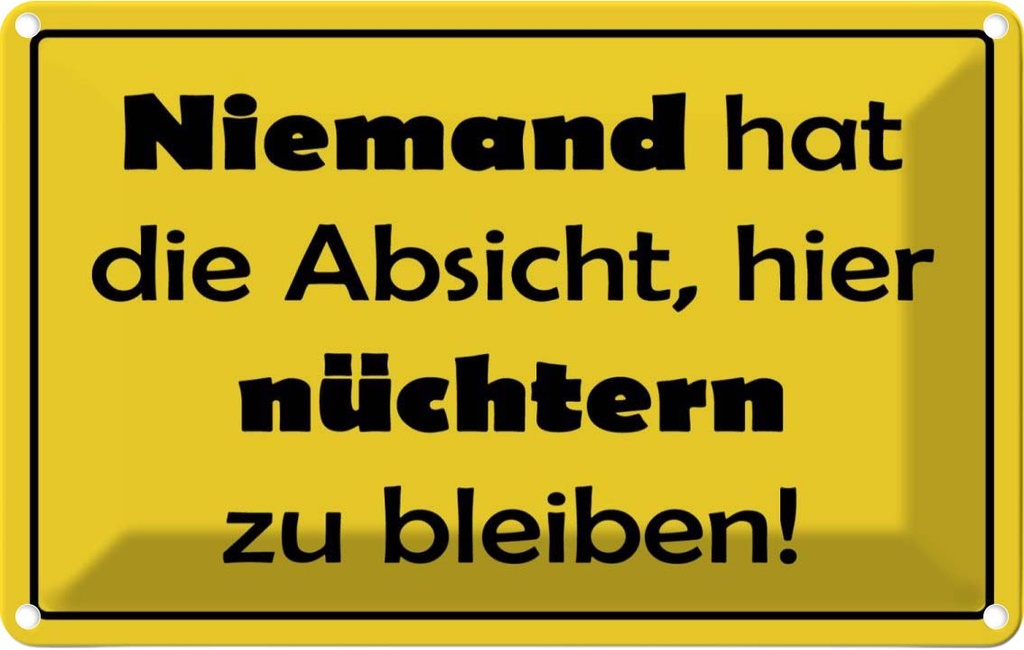 [LA-111785-1812] Blechschild 12x18 cm Keine Absicht nüchtern zu bleiben Spruch Zitat