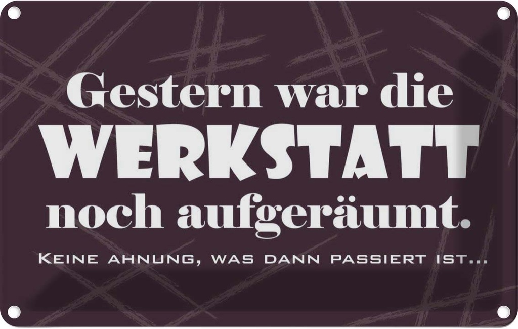 [LA-111789-1812] Blechschild 12x18 cm Gestern war Werkstatt aufgeräumt Auto Garage