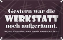 Blechschild 12x18 cm Gestern war Werkstatt aufgeräumt Auto Garage
