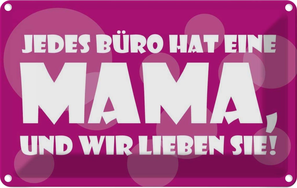 [LA-111791-1812] Blechschild 12x18 cm Jedes Büro hat eine Mama Dekoration Spruch Zitat