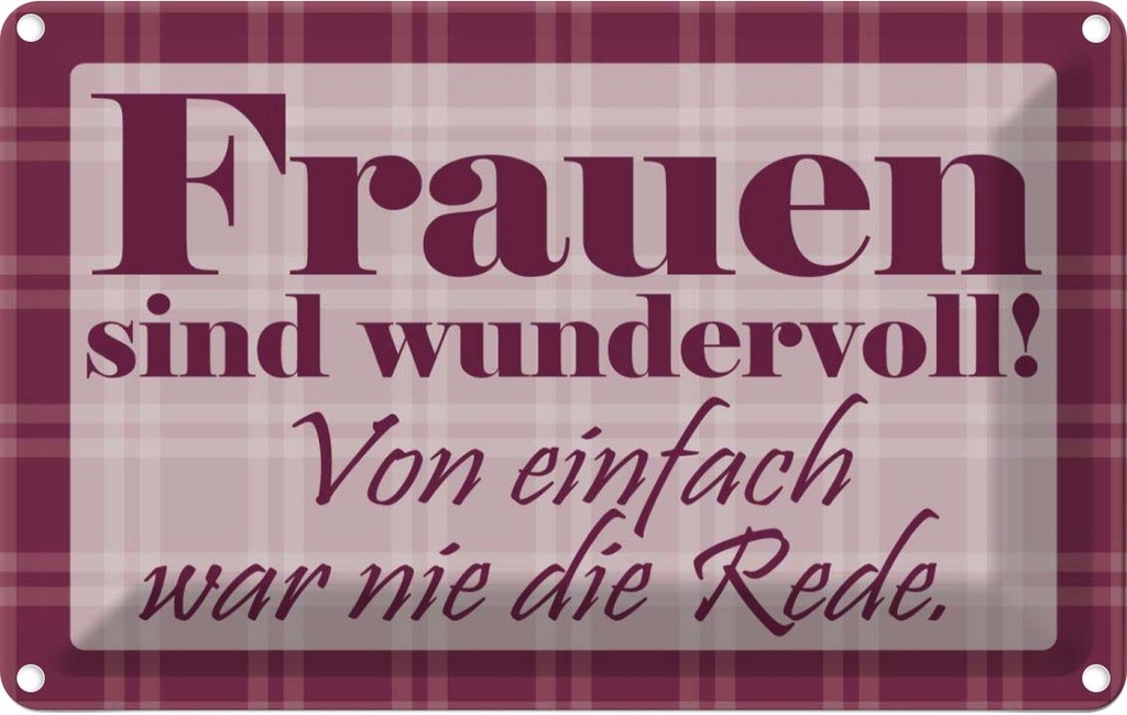 [LA-111799-1812] Blechschild 12x18 cm Frauen sind wundervoll Männer Spruch Zitat