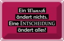 Blechschild 12x18 cm Ein Wunsch ändert nichts Spruch Zitat